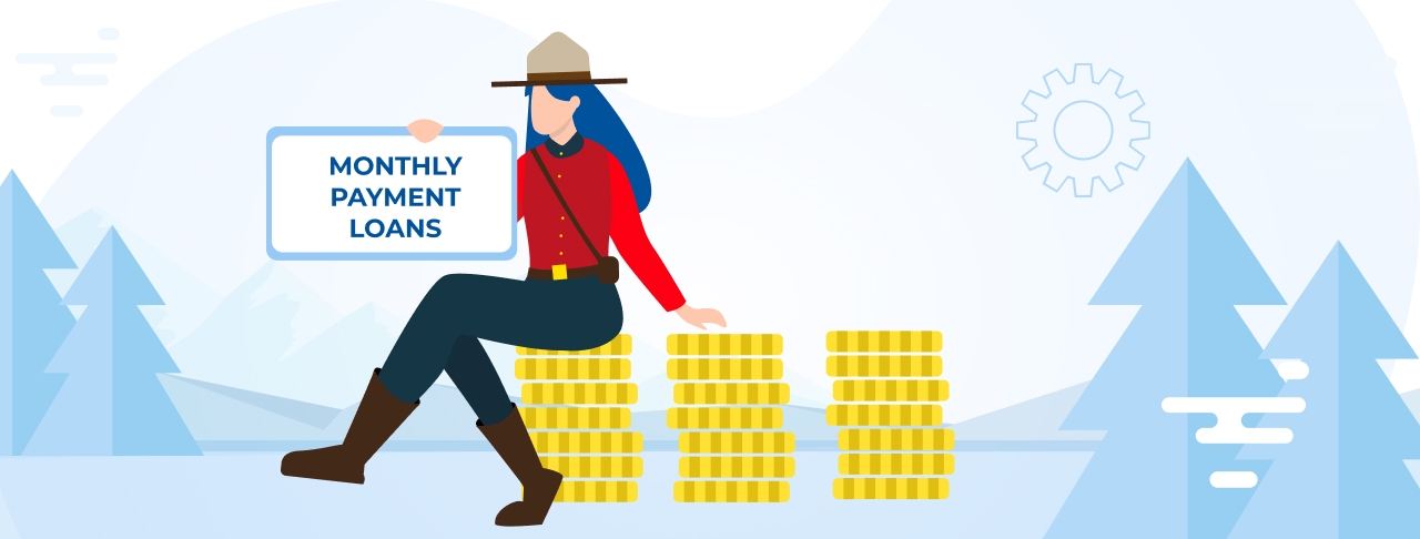 Monthly Payment Loans in Canada. Apply Online