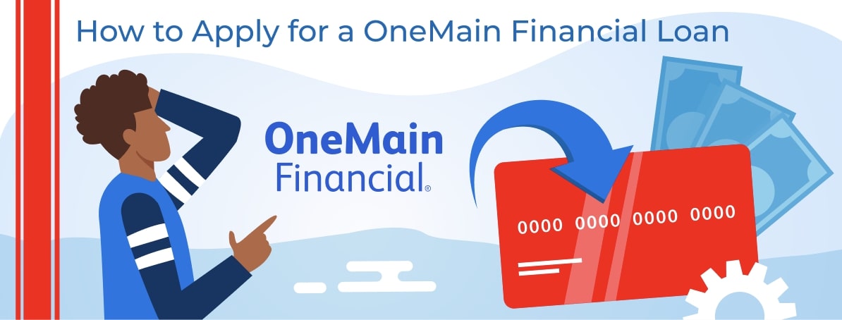 How To Apply For a OneMain Financial Loan Online
