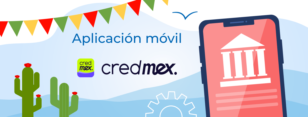 Aplicación móvil de Credmex: descarga gratuita de AppStore®, Google Play® o AppGallery®