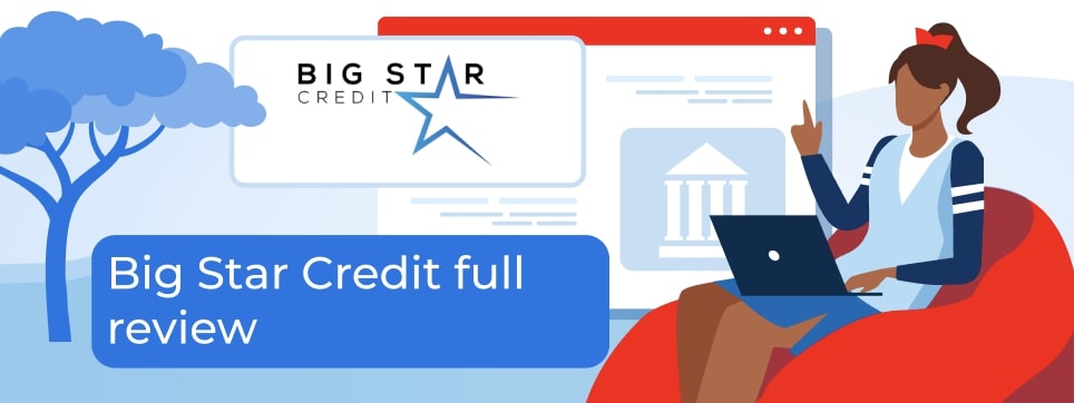 Big Star Credit Review: Features, Rates, Requirements, and Customer Feedback of 2026