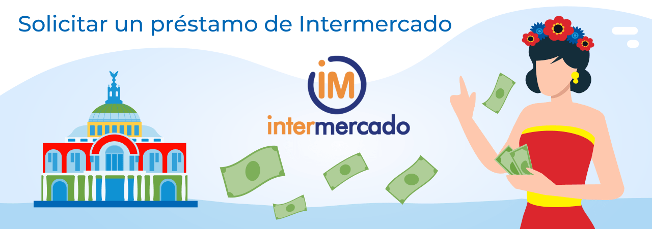 Solicitud a Intermercado: cómo solicitar un préstamo en línea o en una cuenta bancaria