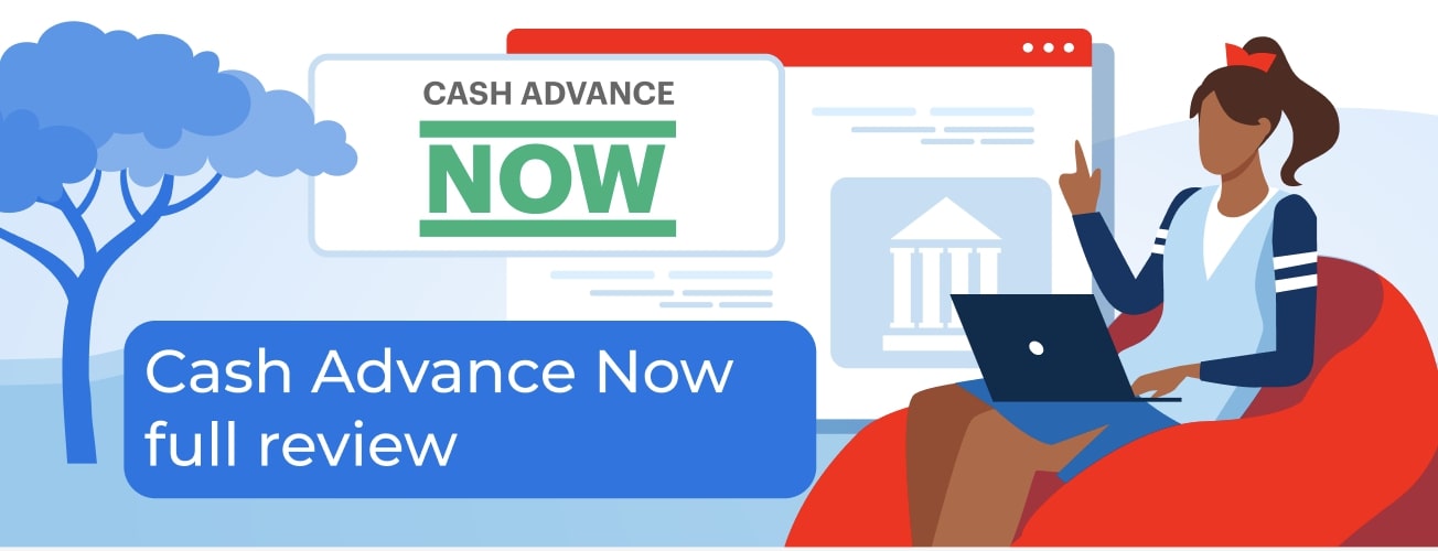 Cash Advance Now Review: Features, Rates, Requirements, and Customer Feedback of 2026