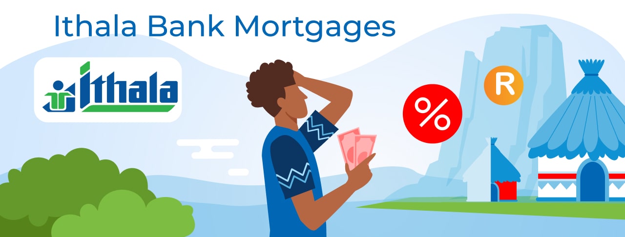 Ithala Bank Mortgages: competitive rates and offers 